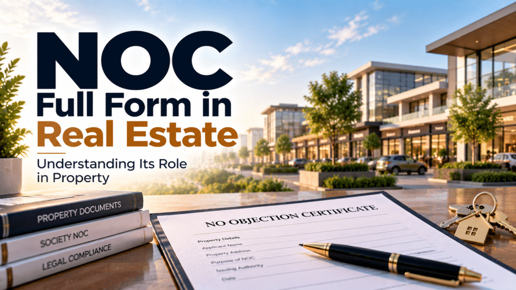 NOC Full Form in Real Estate: Meaning & Property Use
